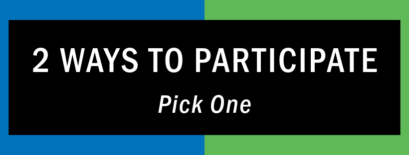 Two ways to participate: pick one